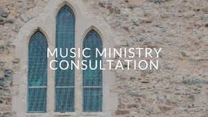 Music Ministry Consultation