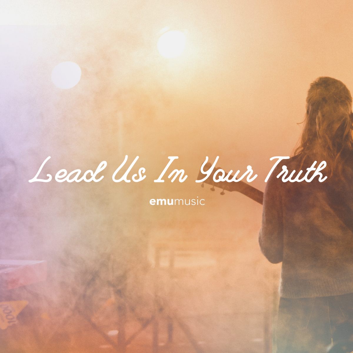 Lead Us In Your Truth – Emu Music
