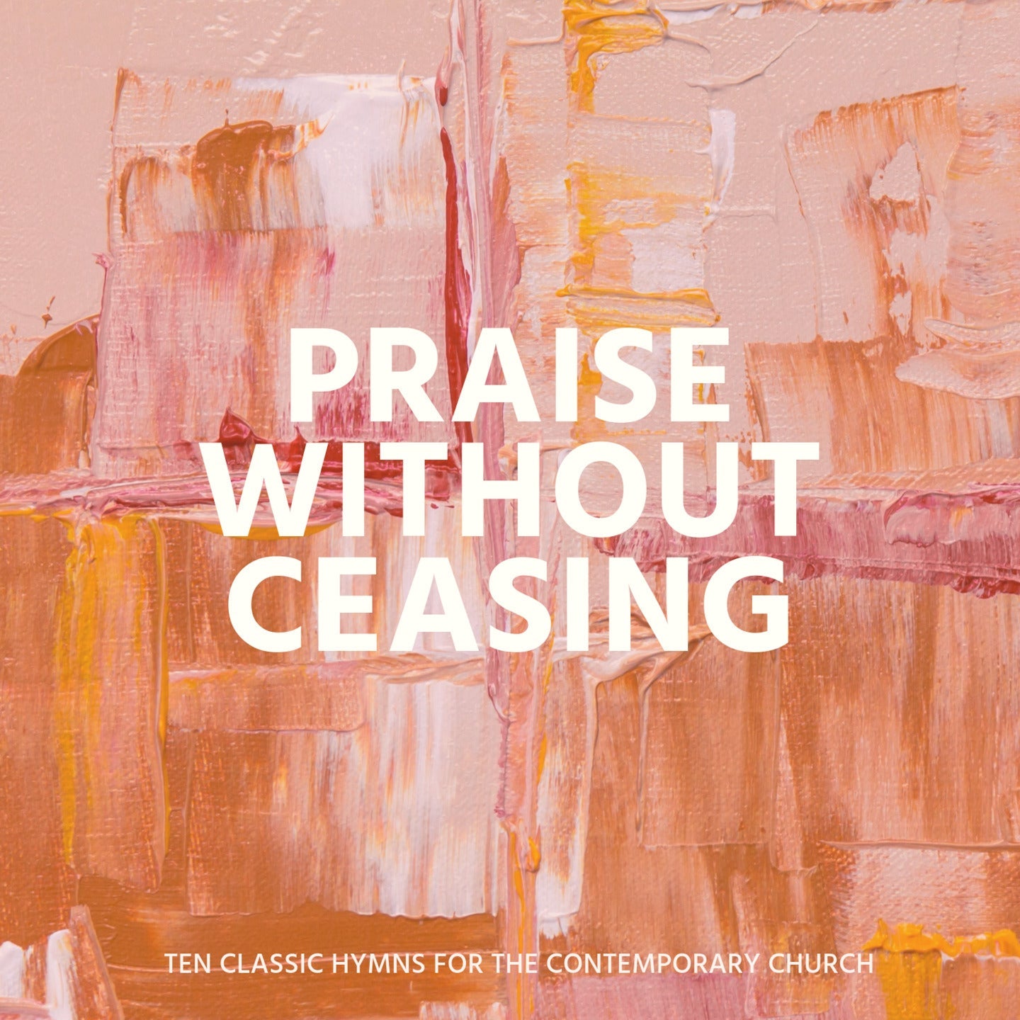 Praise Without Ceasing (Album)