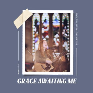 Grace Awaiting Me (25th Anniversary)