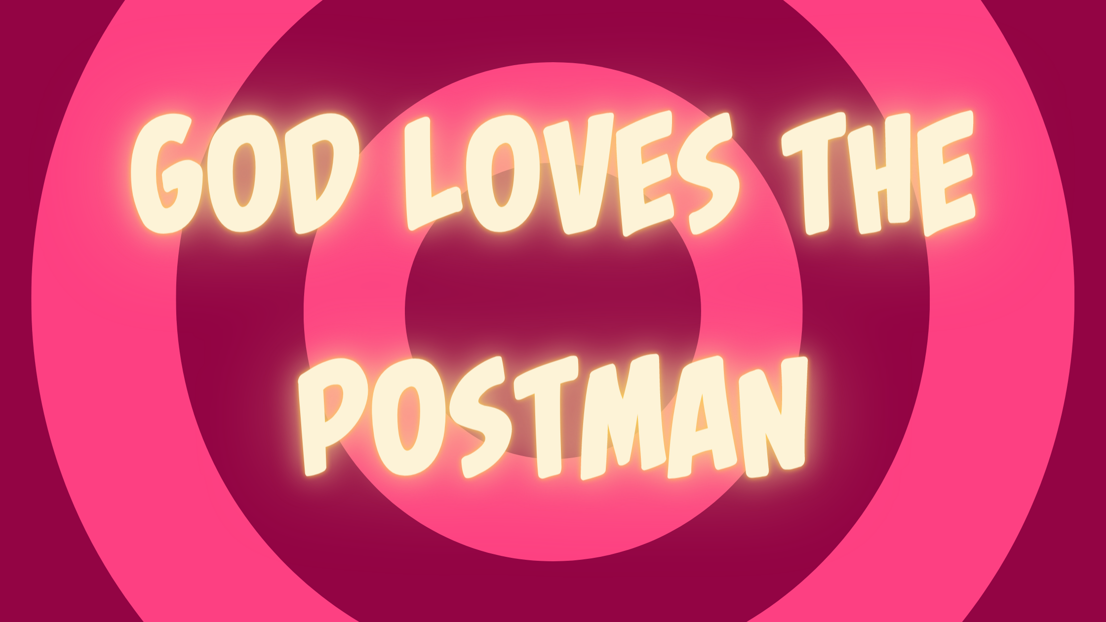 God Loves The Postman