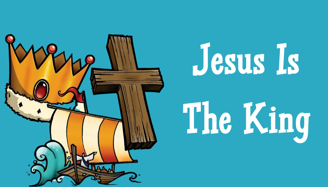 Jesus Is The King