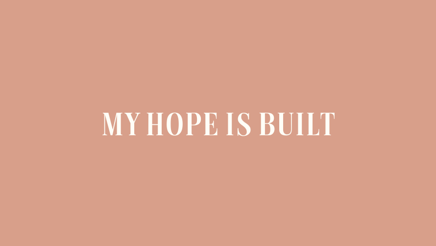 My Hope Is Built