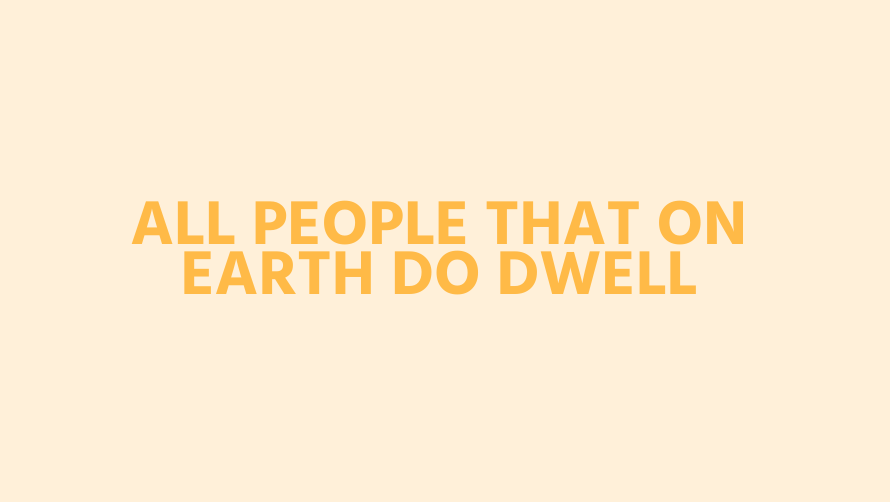 All People That On Earth Do Dwell