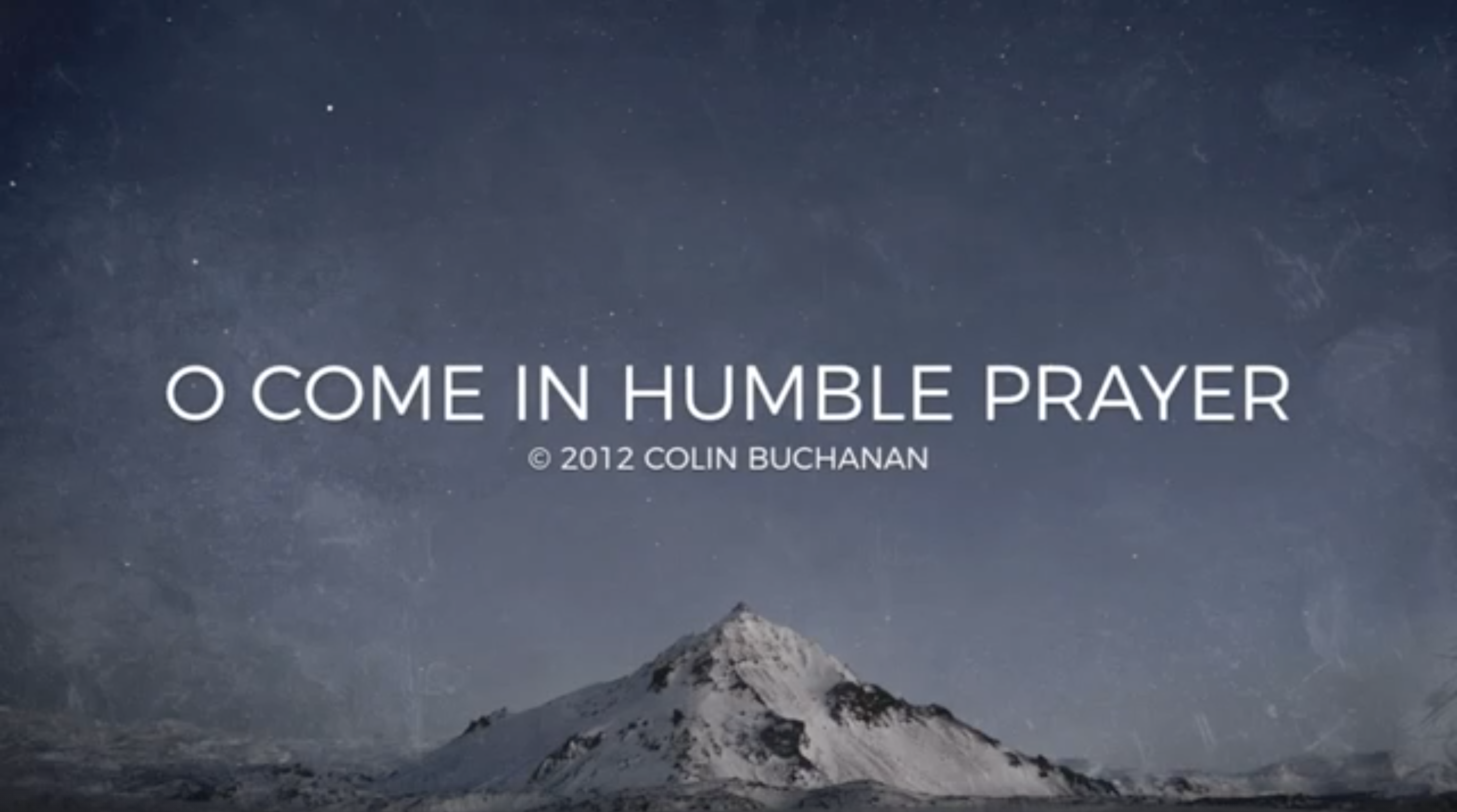 O Come In Humble Prayer