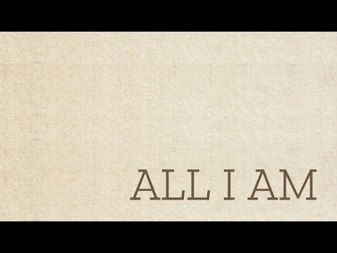 All I Am