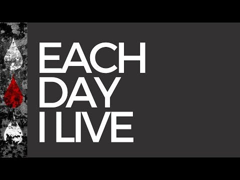 Each Day I Live