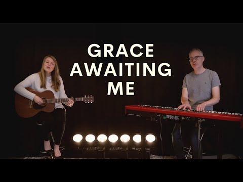 Grace Awaiting Me (Acoustic)
