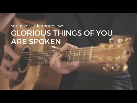 Glorious Things Of You Are Spoken (Acoustic)